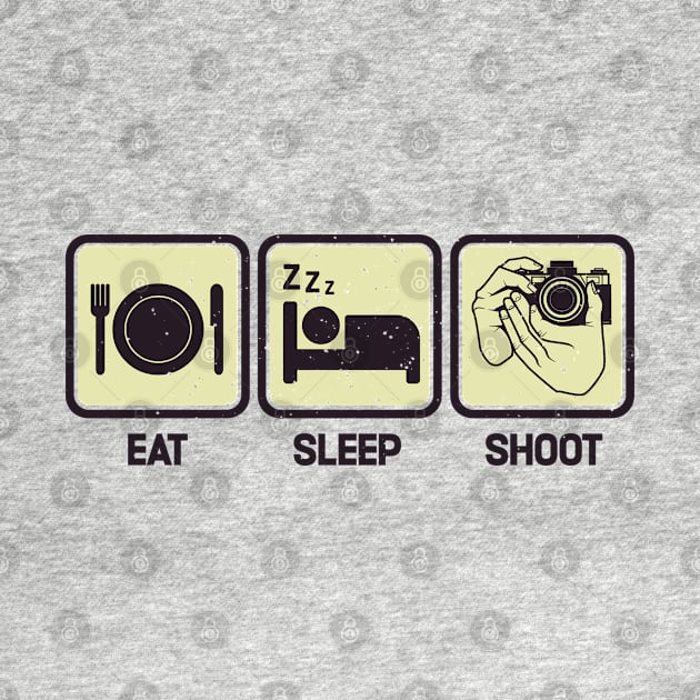 Eat, Sleep, Shoot - Funny Photographer by Issho Ni